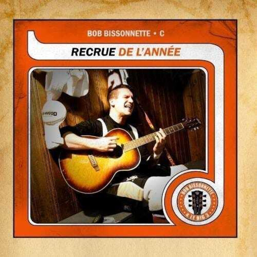 Bob Bissonnette Recue De L'annee CD