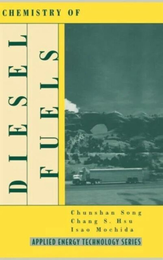Chemistry of Diesel Fuels av Chunsham Song