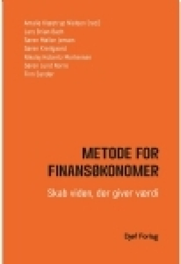 Metode for finansøkonomer | Lars Brian Bach Søren Kreilgaard Søren Møller Jensen Finn Sander Nikolaj Hübertz Mortensen Søren Lund Norre Amalie Klæstrup Nielsen | Språk: Dansk