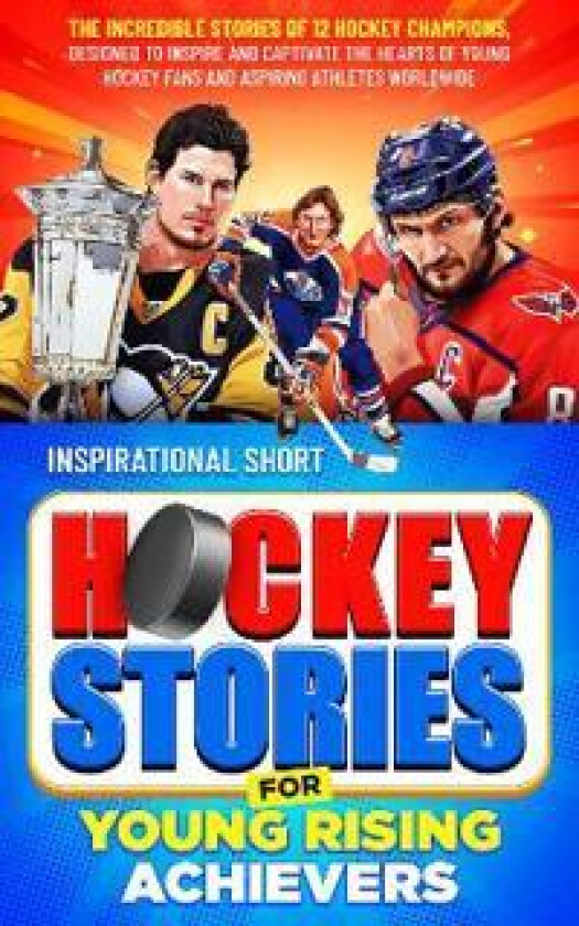 Inspirational Short Hockey Stories for Young Rising Achievers