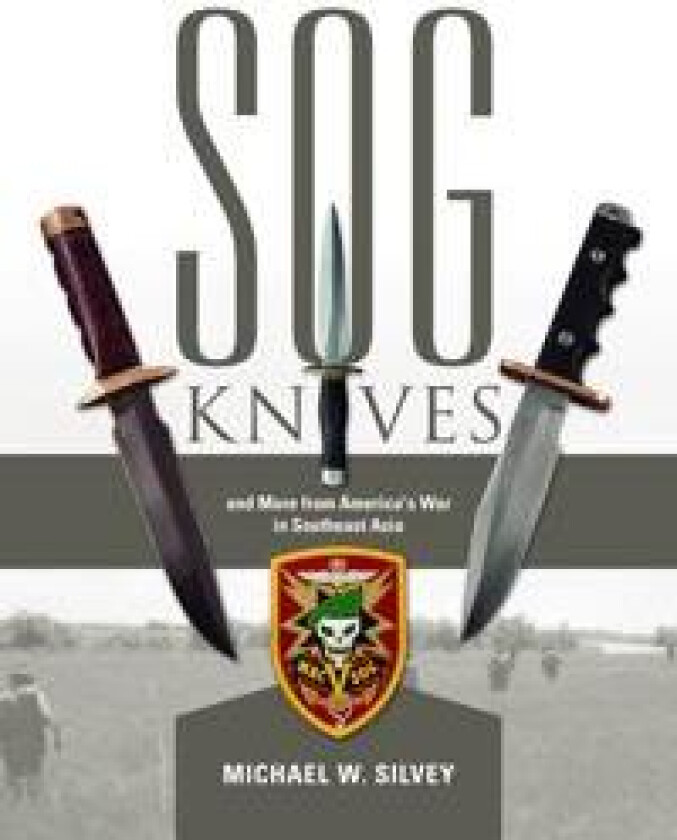 SOG Knives and More from America's War in Southeast Asia