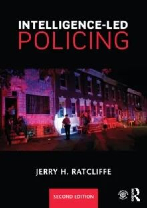 Intelligence-Led Policing av Jerry H. (Temple University USA.) Ratcliffe