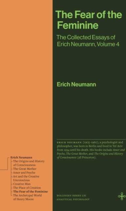 The Fear of the Feminine The Collected Essays of Erich Neumann, Volume 4