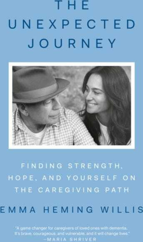The Unexpected Journey Finding Strength, Hope, and Yourself on the Caregiving Path