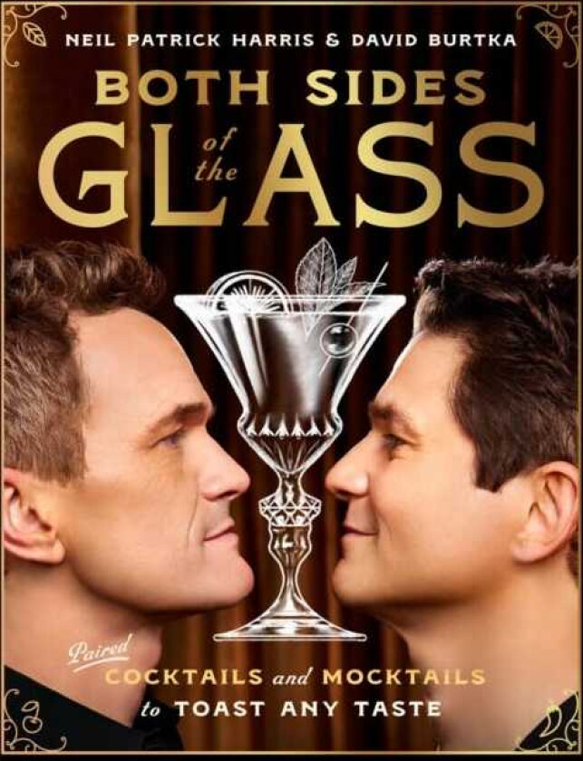 Both Sides of the Glass Paired Cocktails and Mocktails to Toast Any Taste