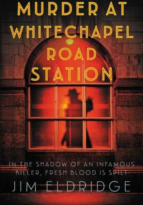 Murder at Whitechapel Road Station The gripping wartime murder mystery