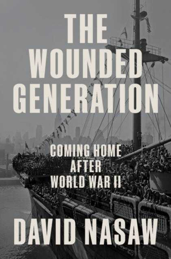 The Wounded Generation Coming Home After World War II