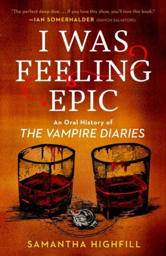 I Was Feeling Epic An Oral History of The Vampire Diaries