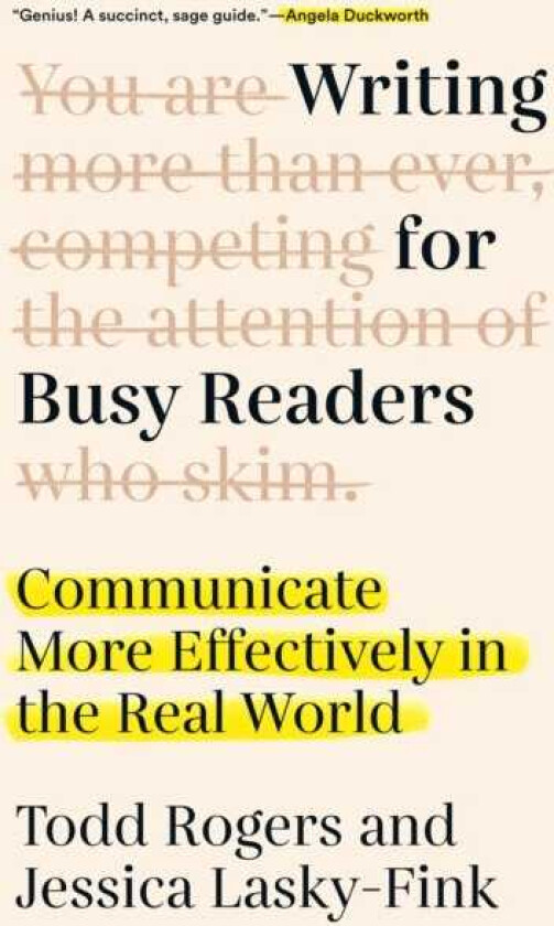 Writing for Busy Readers Communicate More Effectively in the Real World