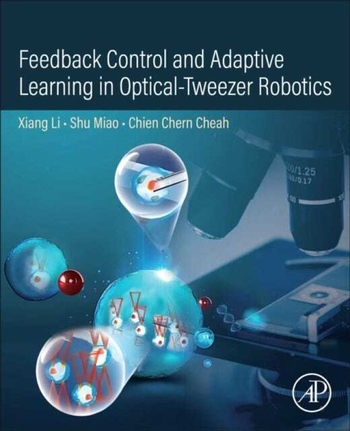 Feedback Control and Adaptive Learning in OpticalTweezer Robotics