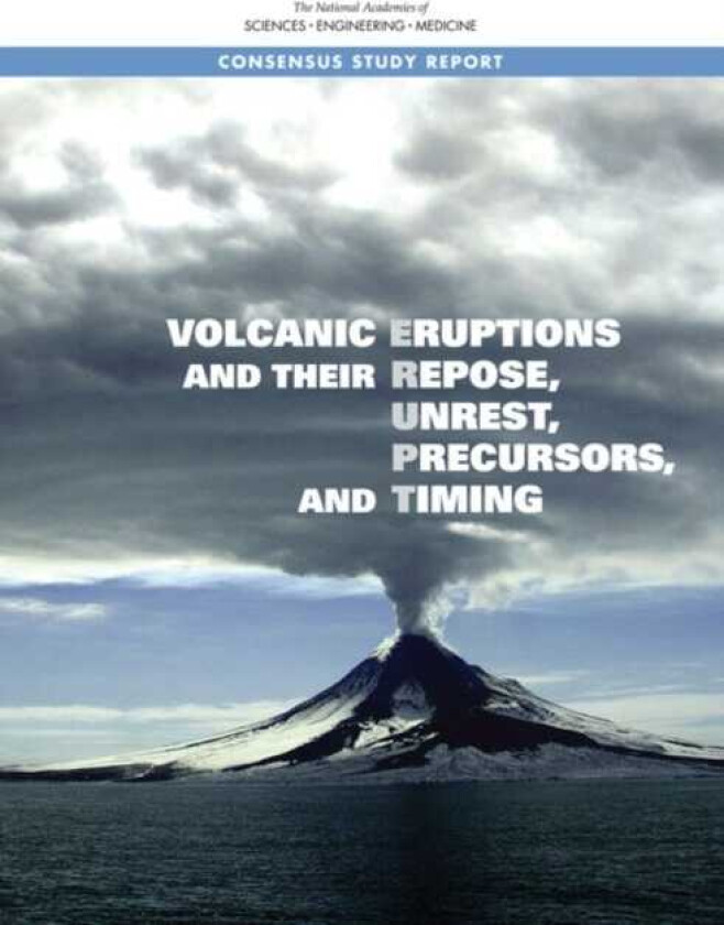Volcanic Eruptions and Their Repose, Unrest, Precursors, and Timing