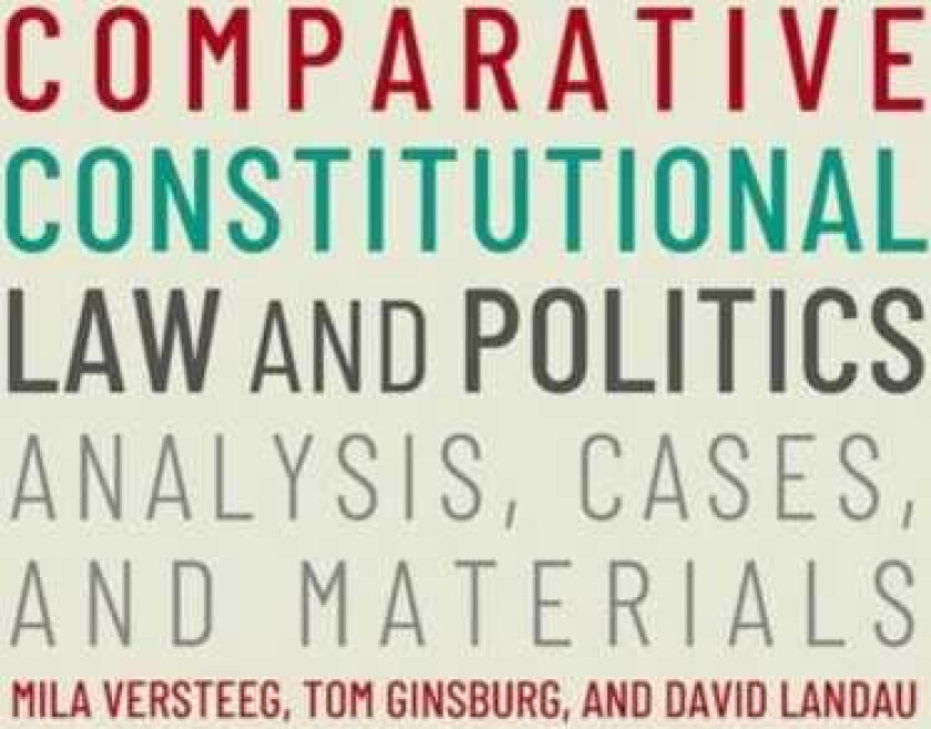 Comparative Constitutional Law and Politics Analysis, Cases, & Materials