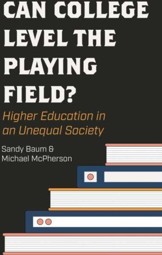 Can College Level the Playing Field? Higher Education in an Unequal Society