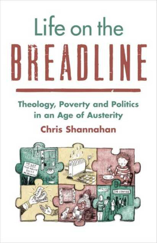 Life on the Breadline Theology, Poverty and Politics in an Age of Austerity