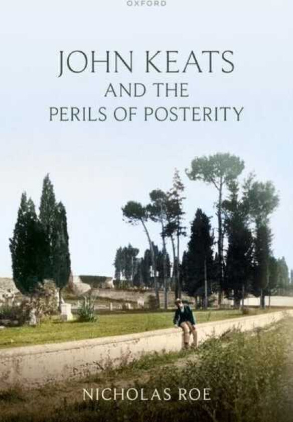 John Keats and the Perils of Posterity