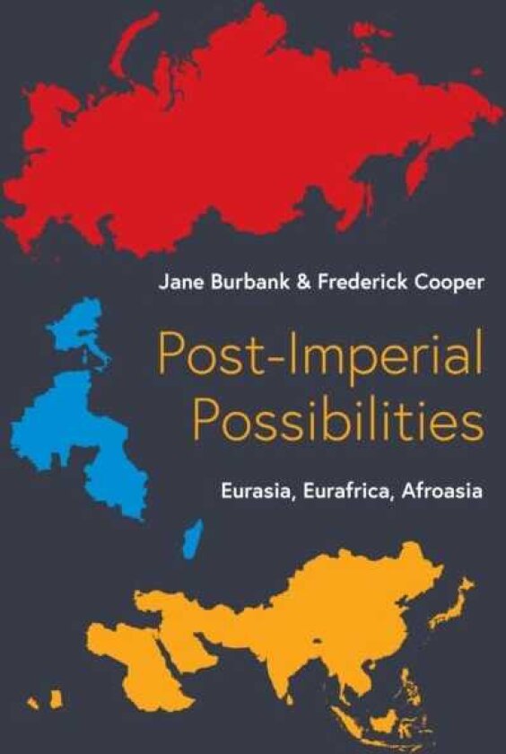 PostImperial Possibilities Eurasia, Eurafrica, Afroasia