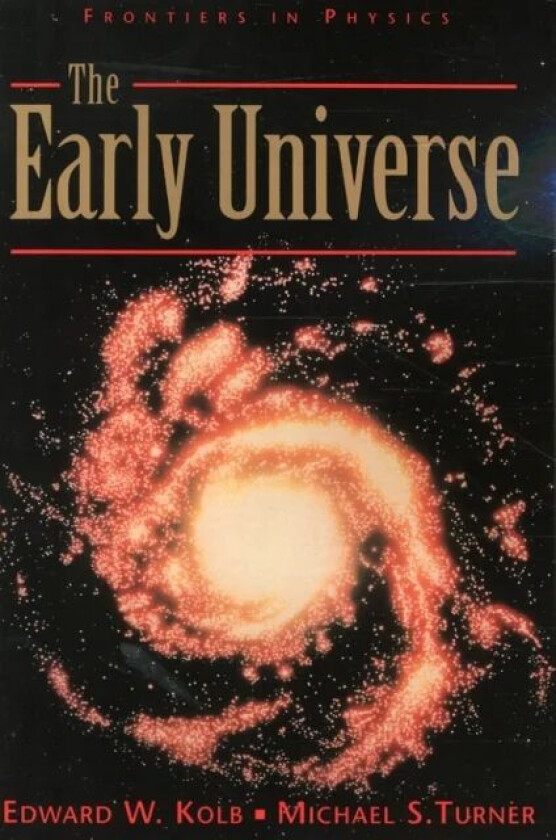 The Early Universe av Edward Kolb, Michael Turner