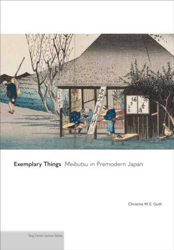 Exemplary Things Meibutsu in Premodern Japan