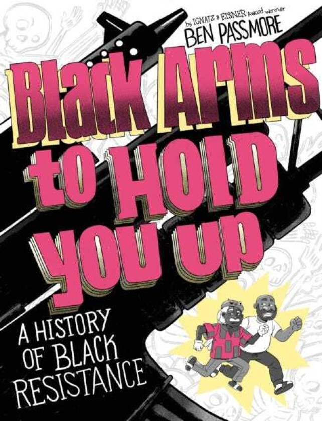 Black Arms to Hold You Up A History of Black Resistance