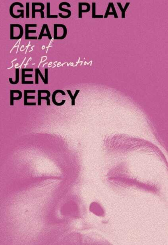 Girls Play Dead Acts of SelfPreservation