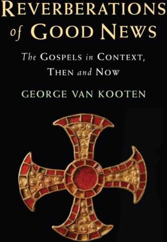 Reverberations of Good News The Gospels in Context, Then and Now