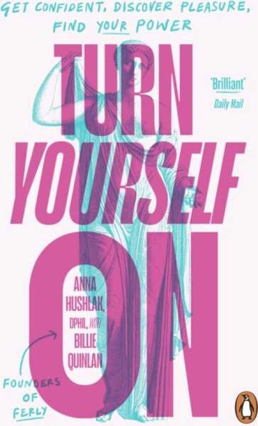 Turn Yourself On Get Confident, Discover Pleasure, Find Your Power