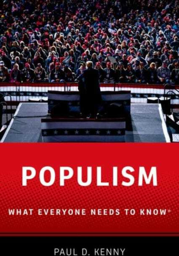 Populism What Everyone Needs to Know