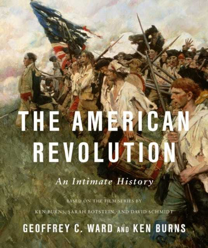 The American Revolution An Intimate History