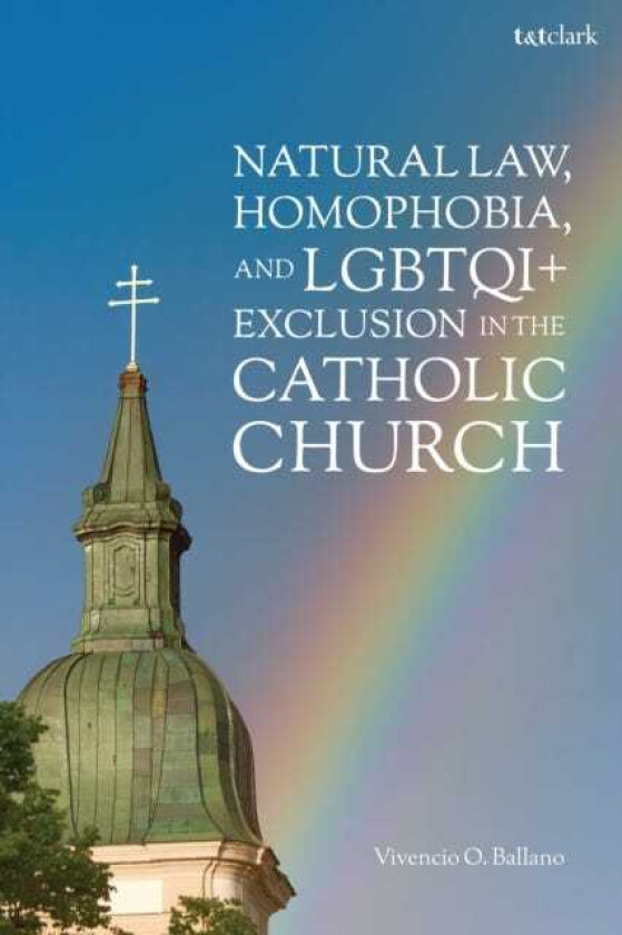 Natural Law, Homophobia, and LGBTQI+ Exclusion in the Catholic Church