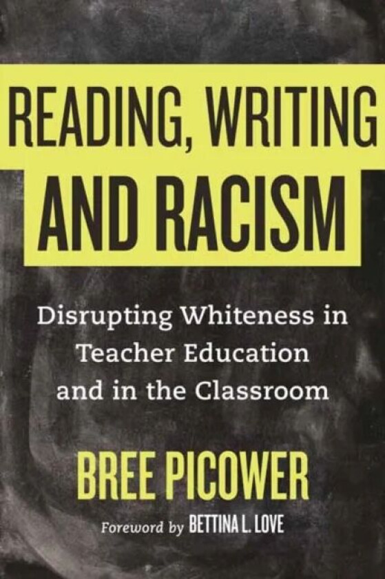 Reading, Writing, and Racism av Bree Picower