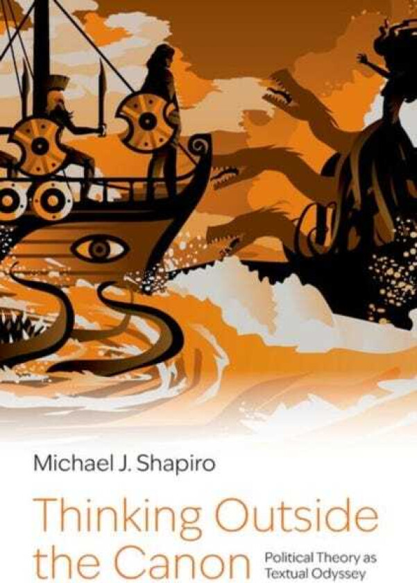 Thinking Outside the Canon Political Theory as Textual Odyssey