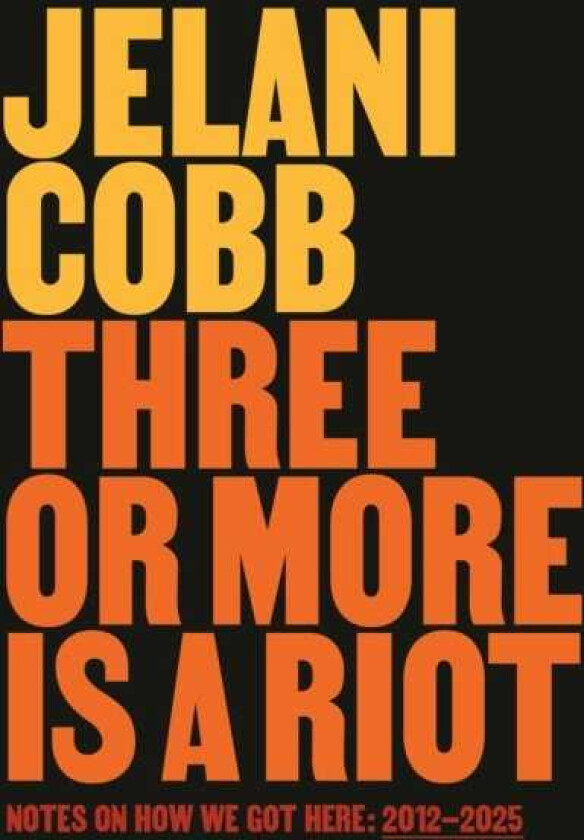 Three or More Is a Riot Notes on How We Got Here: 20122025