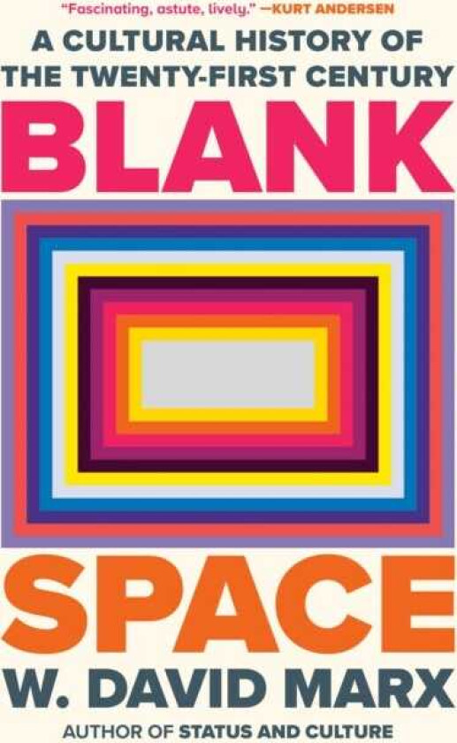 Blank Space A Cultural History of the TwentyFirst Century
