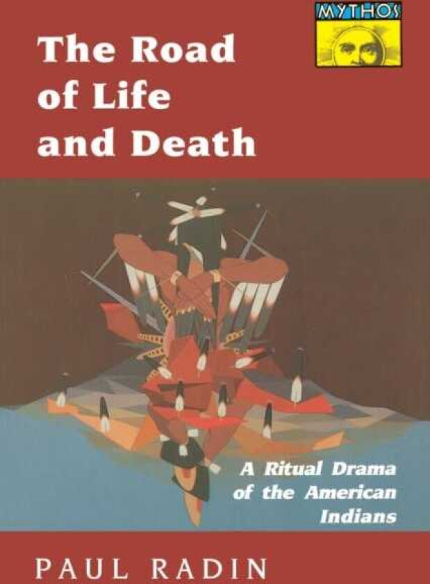 The Road of Life and Death A Ritual Drama of the American Indians