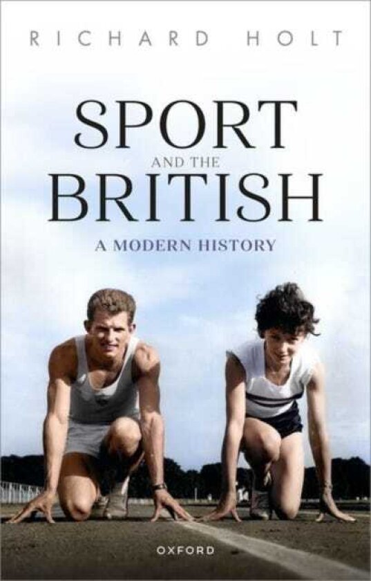 Sport and the British A Modern History