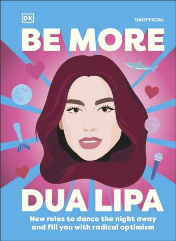 Be More Dua Lipa New Rules to Help You Dance the Night Away and Fill You with Radical Optimism