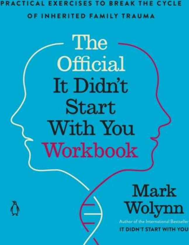 The Official It Didn't Start with You Workbook Practical Exercises to Break the Cycle of Inherited Family Trauma