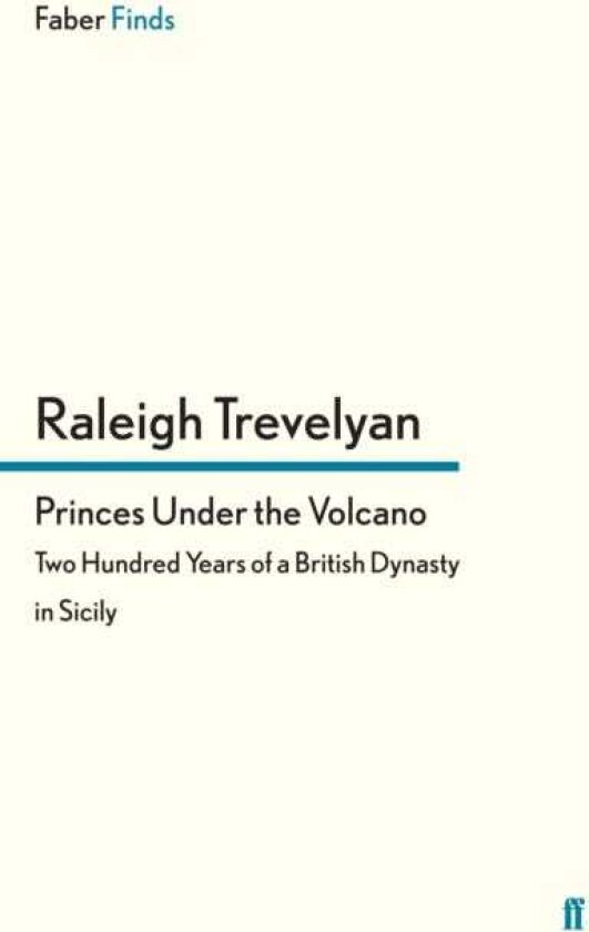 Princes Under the Volcano Two Hundred Years of a British Dynasty in Sicily