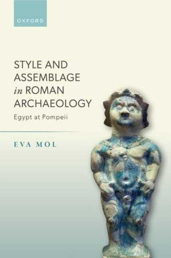 Style and Assemblage in Roman Archaeology Egypt at Pompeii