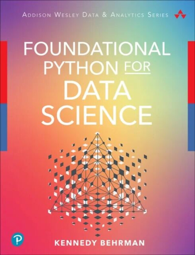 Foundational Python for Data Science av Kennedy Behrman