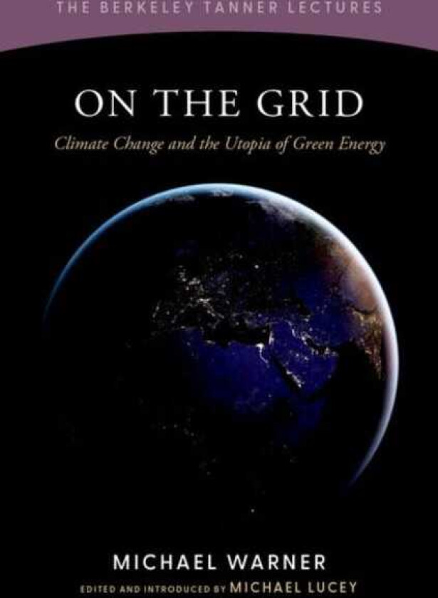 On the Grid Climate Change and the Utopia of Green Energy