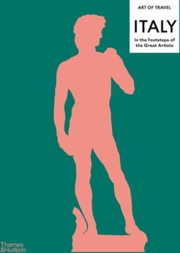 Italy: In the Footsteps of the Great Artists Art of Travel