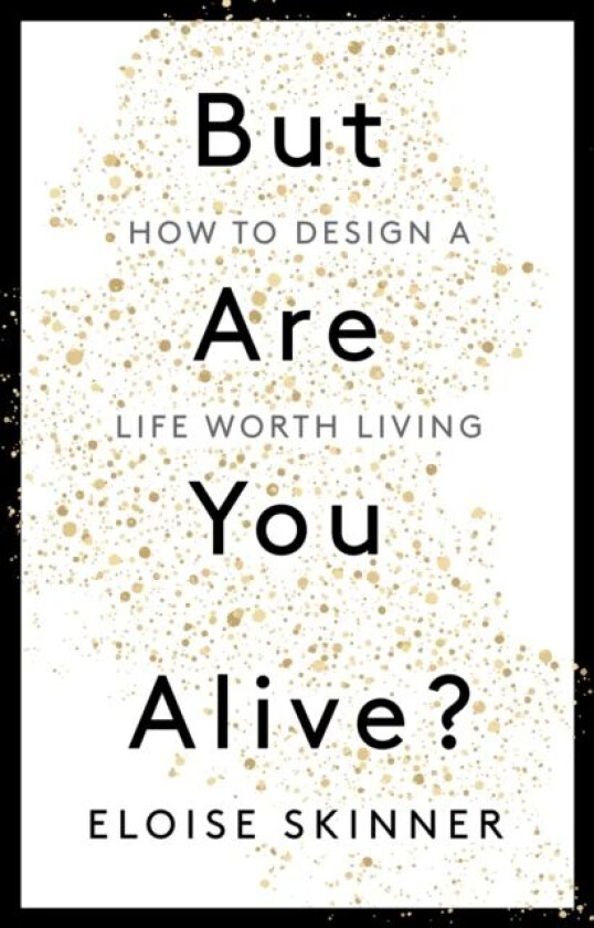 But Are You Alive? av Eloise Skinner