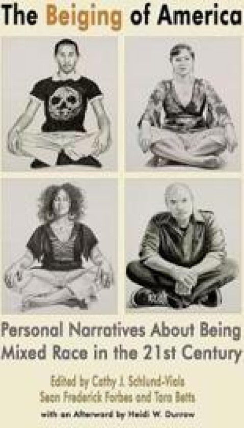 The Beiging of America – Personal Narratives about Being Mixed Race in the 21st Century
