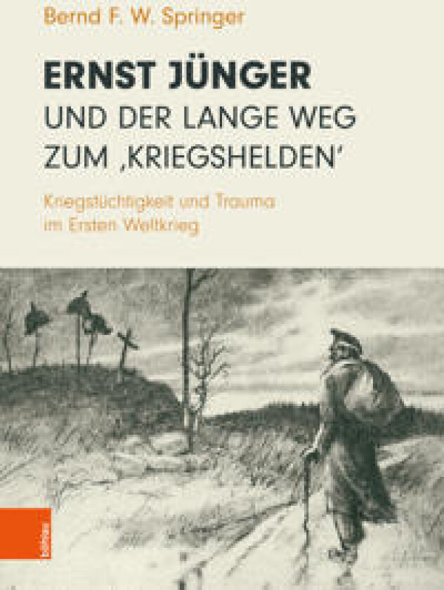 Ernst Jünger und der lange Weg zum ‚Kriegshelden‘