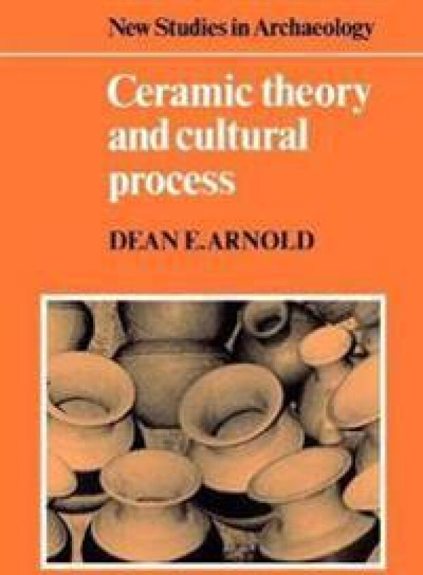 Ceramic Theory and Cultural Process