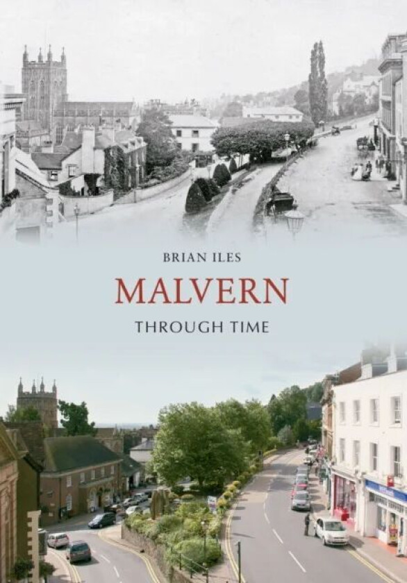 Malvern Through Time av Brian Iles