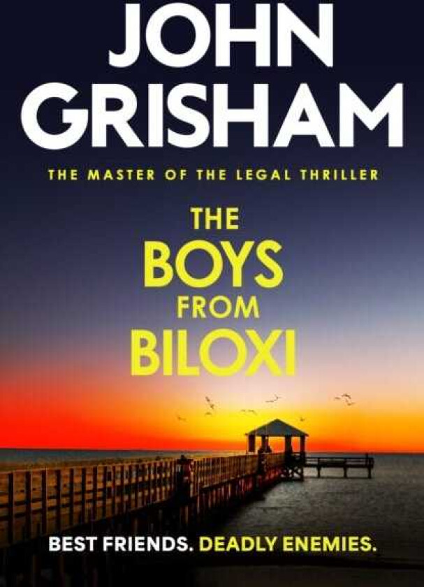 The Boys from Biloxi The thrilling courtroom drama from the number 1 Sunday Times bestselling author