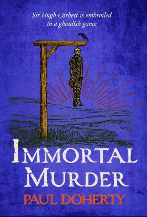 Immortal Murder (Hugh Corbett Mysteries, Book 25) A ghoulish game of medieval murder and mayhem