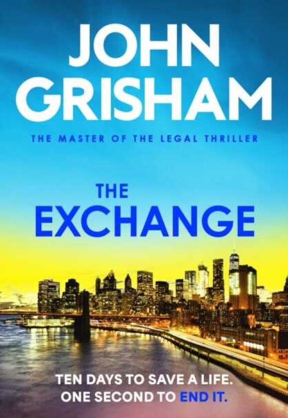 The Exchange The gripping crime thriller from the number 1 Sunday Times bestselling author